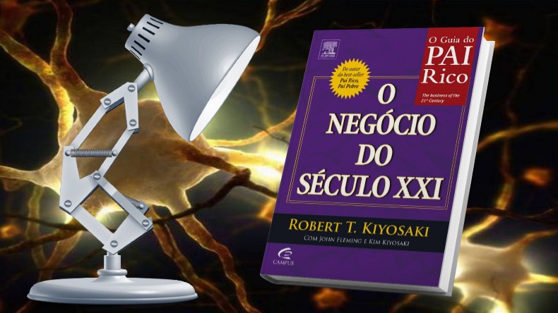 O Guia do Pai Rico | Robert Kiyosaki - O Negócio do Século XXI